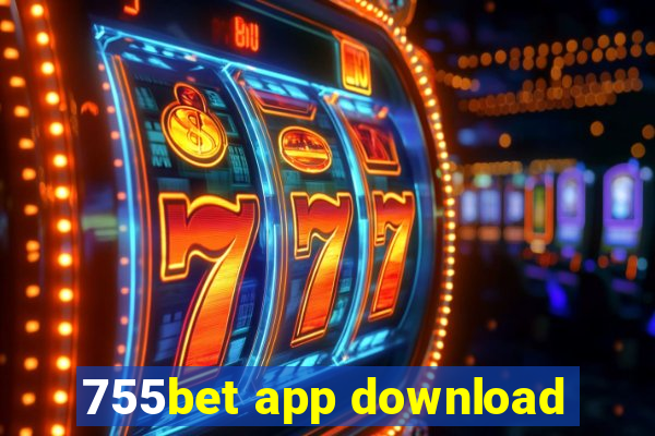 755bet app download